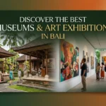 Museums and Art Exhibitions in Bali